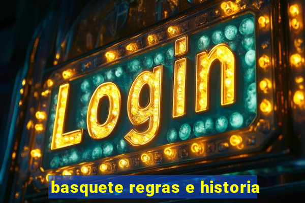 basquete regras e historia